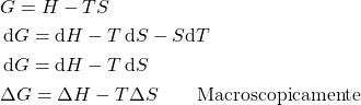 \begin{align*}&G = H - TS\\& \dd{G} = \dd{H} - T\dd{S} - S\cancel{\dd{T}}\\& \dd{G} = \dd{H} - T\dd{S}\\&\Delta {G} = \Delta{H} - T\Delta{S} \qquad \text{Macroscopicamente}\end{align*}