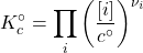 \begin{align*} K_c^\circ = \prod_i{\parentesis{\f{[i]}{c^\circ}}^{\nu_i}}\end{align*}