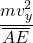 \begin{align*} &\f{mv_y^2}{\overline{AE}}\end{align*}