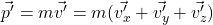 \begin{align*} &  \vec{p'} = m\vec{v'} = m(\vec{v_x'} + \vec{v_y'} + \vec{v_z'})\end{align*}