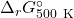 \Delta_r G^\circ_{\mathrm{500~K}}