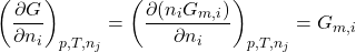 \begin{align*}&\pderiv{G}{n_i}{p,T,n_j} = \pderiv{(n_i G_{m,i})}{n_i}{p,T,n_j} = G_{m,i}\end{align*}