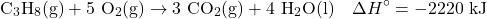 \[\mathrm{C_3H_8(g) + 5~O_2(g) \rightarrow 3~CO_2(g) + 4~H_2O(l)} \quad \Delta H^\circ = -2220~\mathrm{kJ}\]