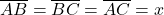 \overline{AB} = \overline{BC} = \overline{AC} = x