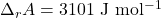 \Delta_r A = \mathrm{3101~J~mol^{-1}}