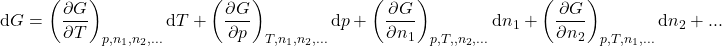 \begin{align*} \dd{G} = \pderiv{G}{T}{p,n_1,n_2,...}\dd{T} + \pderiv{G}{p}{T,n_1,n_2,...}\dd{p} + \pderiv{G}{n_1}{p,T,,n_2,...}\dd{n_1} + \pderiv{G}{n_2}{p,T,n_1,...}\dd{n_2} + ... \end{align*}