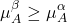 \begin{align*}&\mu_A^\beta \ge \mu_A^\alpha\end{align*}