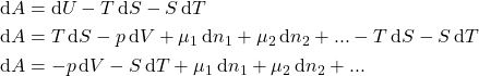 \begin{align*} &\dd{A} = \dd{U} - T\dd{S} - S\dd{T}\\&\dd{A} = T\dd{S} - p\dd{V} + \mu_1\dd{n_1} + \mu_2\dd{n_2} + ... - T\dd{S} - S\dd{T}\\&\dd{A} = - p\dd{V} - S\dd{T} + \mu_1\dd{n_1} + \mu_2\dd{n_2} + ...\end{align*}