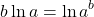 \begin{align*} b\ln{a} = \ln{a^b}\end{align*}