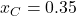x_C = 0.35