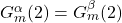 G_m^\alpha(2) = G_m^\beta(2)