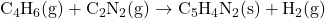 \mathrm{C_4H_6(g) + C_2N_2(g) \rightarrow C_5H_4N_2(s) + H_2(g)}