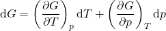 \begin{align*}&\dd{G} = \left(\pdv{G}{T}\right)_p \dd{T} +   \left(\pdv{G}{p}\right)_T \dd{p}\end{align*}