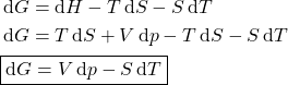 \begin{align*}&\dd{G} = \dd{H} - T\dd{S} - S\dd{T}\\& \dd{G} = T\dd{S} + V\dd{p} - T\dd{S} - S\dd{T}\\& \boxed{\dd{G} = V\dd{p} - S\dd{T}}\end{align*}