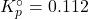 K_p^\circ = \mathrm{0.112}