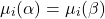 \begin{align*}\mu_i(\alpha) = \mu_i(\beta) \end{align*}