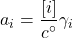 \begin{align*}&a_i = \f{[i]}{c^\circ}\gamma_i\end{align*}